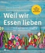 Bild von Weil wir Essen lieben von Anthes, Daniel 