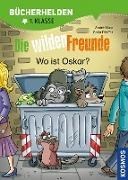 Bild von Die wilden Freunde, Bücherhelden 1. Klasse, Wo ist Oskar? von Marx, André 