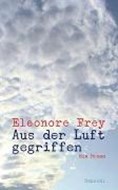 Bild von Aus der Luft gegriffen von Frey, Eleonore