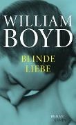 Bild von Blinde Liebe von Boyd, William 