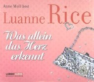 Bild von Was allein das Herz erkennt von Rice, Luanne 