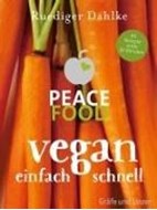 Bild von Peace Food - Vegan einfach schnell von Dahlke, Ruediger