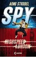 Bild von SPY (Band 1) - Highspeed London von Strobel, Arno 