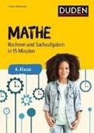 Bild von Mathe in 15 Minuten - Rechnen und Sachaufgaben 6. Klasse