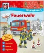 Bild von WAS IST WAS Junior Mitmach-Heft Feuerwehr von Schuck, Sabine 