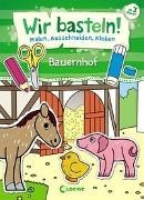 Bild von Wir basteln! - Malen, Ausschneiden, Kleben - Bauernhof von Pautner, Norbert 