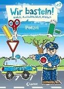 Bild von Wir basteln! - Malen, Ausschneiden, Kleben - Polizei von Loewe Kreativ (Hrsg.) 