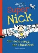 Bild von Super Nick - Ihr seid raus, ihr Flaschen! von Peirce, Lincoln 