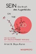 Bild von Sein - Die Kraft des Augenblicks ON THE GO von Kane, Shya & Ariel