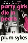 Bild von Party Girls Die in Pearls von Sykes Plum