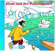 Bild von Globi und der Polarforscher CD von Lendenmann, Jürg 