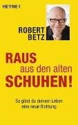 Bild von Raus aus den alten Schuhen! von Betz, Robert