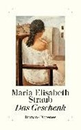 Bild von Das Geschenk von Straub, Maria Elisabeth