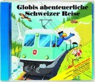 Bild von Globis abenteuerliche Schweizer Reise CD von Strebel, Guido 