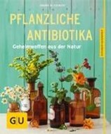 Bild von Pflanzliche Antibiotika von Siewert, Aruna M.