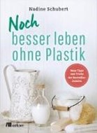 Bild von Noch besser leben ohne Plastik von Schubert, Nadine