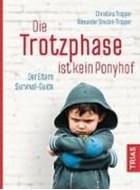 Bild von Die Trotzphase ist kein Ponyhof von Tropper, Christina 