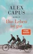 Bild von Das Leben ist gut von Capus, Alex