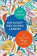 Bild von Die Kunst des guten Lebens von Dobelli, Rolf 