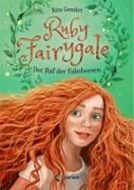 Bild von Ruby Fairygale (Band 1) - Der Ruf der Fabelwesen von Gembri, Kira 