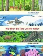 Bild von Wo leben die Tiere unserer Welt? von Müller, Thomas