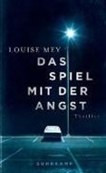 Bild von Das Spiel mit der Angst von Mey, Louise 