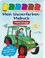 Bild von Mein Wasserfarben-Malbuch - Fahrzeuge von Beurenmeister, Corina (Illustr.)