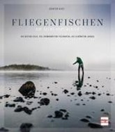 Bild von Fliegenfischen auf sechs Kontinenten von Kast, Günter