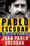 Bild von Pablo Escobar: My Father von Escobar, Juan Pablo 