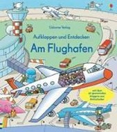 Bild von Aufklappen und Entdecken: Am Flughafen von Jones, Rob Lloyd 