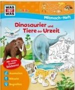 Bild von WAS IST WAS Junior Mitmach-Heft Dinosaurier und Tiere der Urzeit von Schuhmann, Ida 