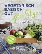 Bild von Vegetarisch basisch gut für Eilige von Corrett, Natasha 